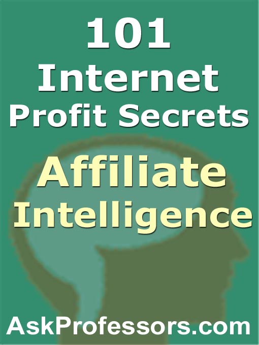 Title details for 101 Internet Profit Secrets - Affiliate Intelligence - What you MUST know to make money on the Internet. Affiliate Programs Guide by AskProfessors.com - Available